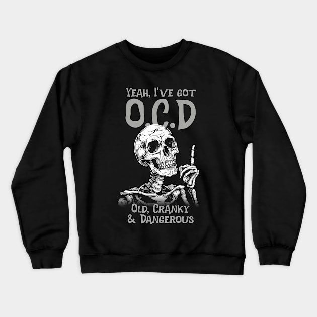 Yeah, I've got O.C.D Crewneck Sweatshirt by jqkart